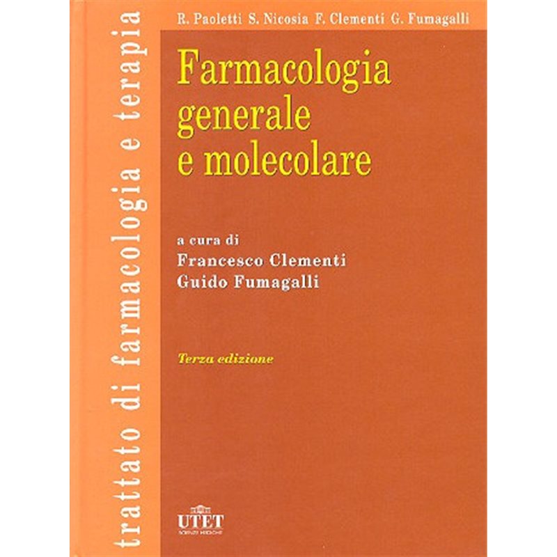 TRATTATO DI FARMACOLOGIA E TERAPIA - Farmacologia generale e molecolare